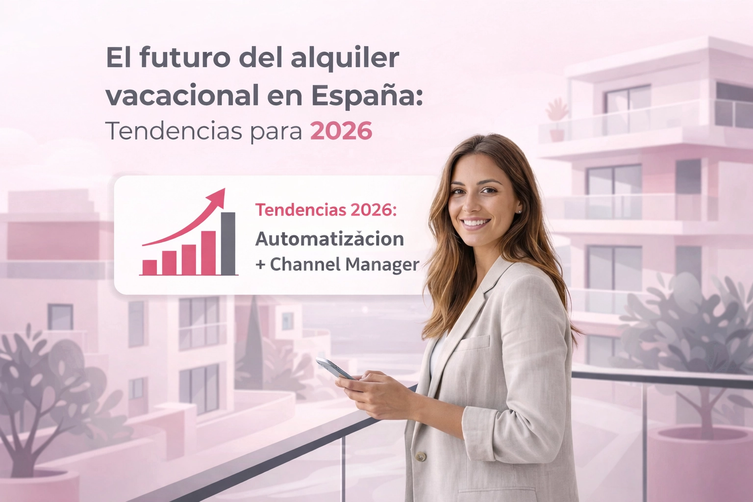 El futuro del alquiler vacacional en España: Tendencias para 2026