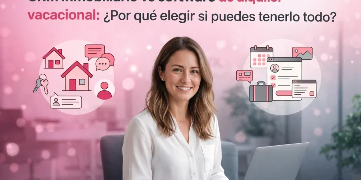 CRM inmobiliario vs software de alquiler vacacional: ¿Por qué elegir si puedes tenerlo todo?